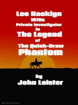 cover image of Lee Hacklyn 1970s Private Investigator in the Legend of the Quick-Draw Phantom